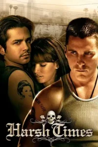 harsh times 2005 , moviesflix2